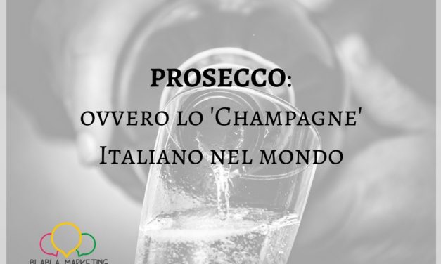 Prosecco, ovvero lo ‘Champagne’ Italiano più imitato al mondo