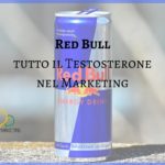 Red Bull: il testosterone del marketing